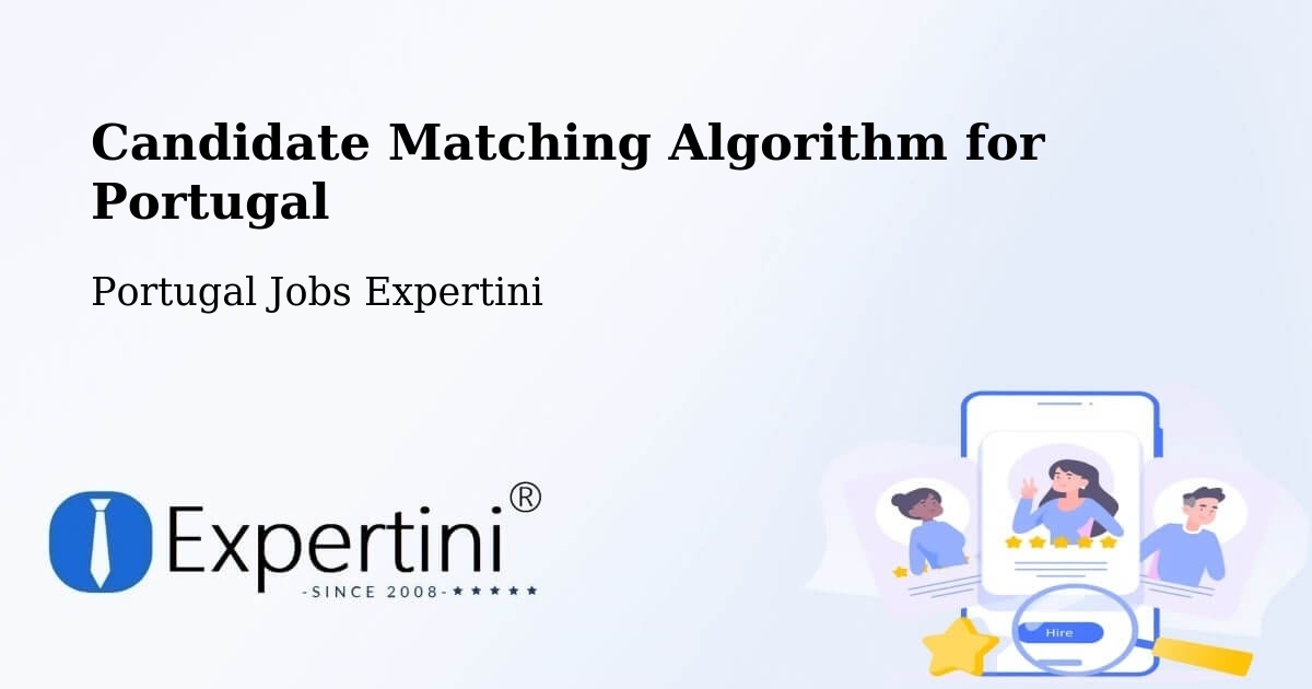 Candidate Matching Algorithm Overview – Guarda - Portugal Jobs Expertini